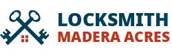 Locksmith Madera Acres